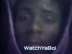 WatchYaBoi