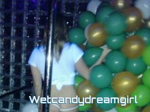 Wetcandydreamgirl