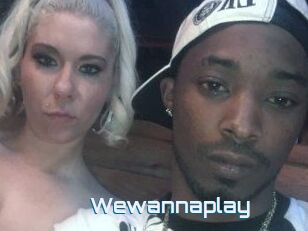 Wewannaplay