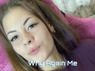 Why_Again_Me