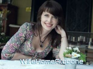 WifeHomeAlooone