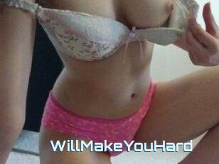 WillMakeYouHard
