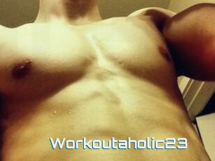 Workoutaholic23