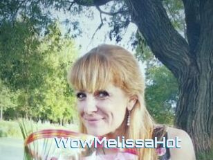WowMelissaHot