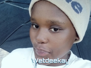 Wetdeekay