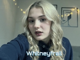 Whitneyfrail