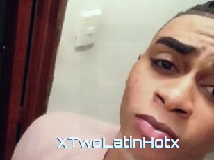 XTwoLatinHotx