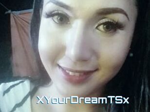 XYourDreamTSx