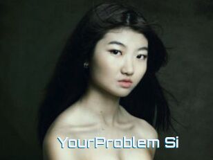 YourProblem_Si
