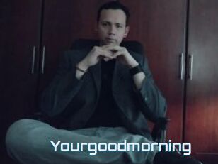 Yourgoodmorning